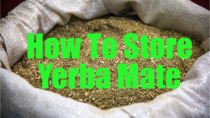how to store yerba mate